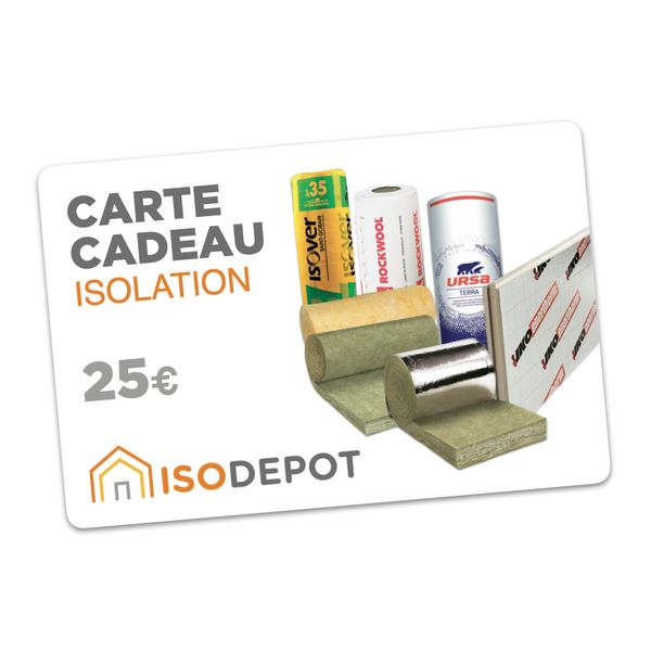 CARTE CADEAU ISOLATION ISODEPOT - VALEUR DE 25€