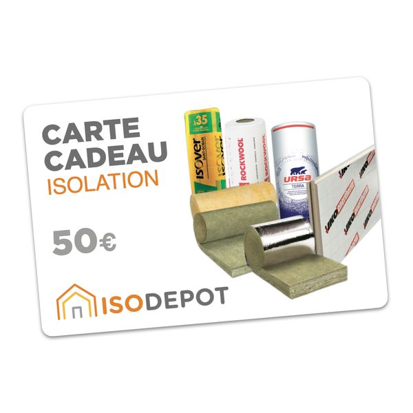 CARTE CADEAU ISOLATION ISODEPOT - VALEUR DE 50€